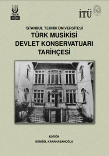 İstanbul Teknik Üniversitesi Türk Musikisi Devlet Konservatuarı Tarihçesi 